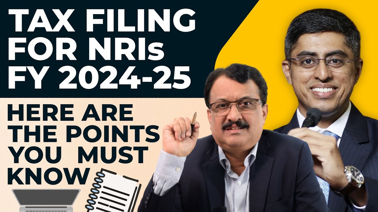 Tax Filing For NRIs FY 2024 - Here Are The  Points You  Must Know