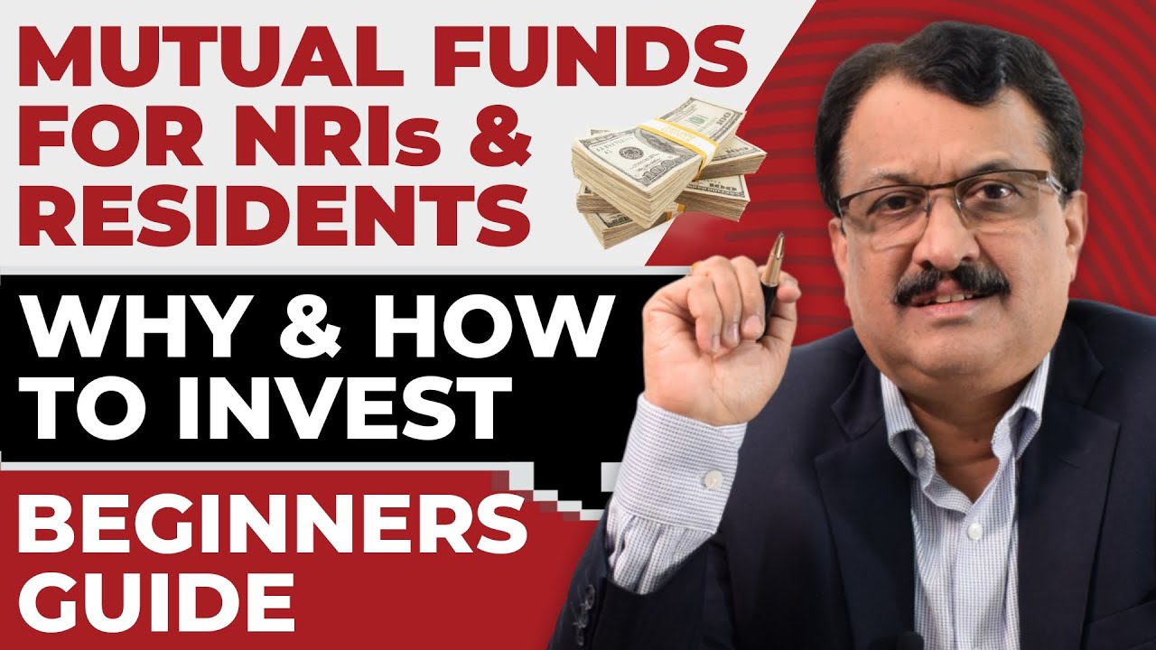 Mutual Funds For NRIs & Residents Why & How To Invest Beginners Guide