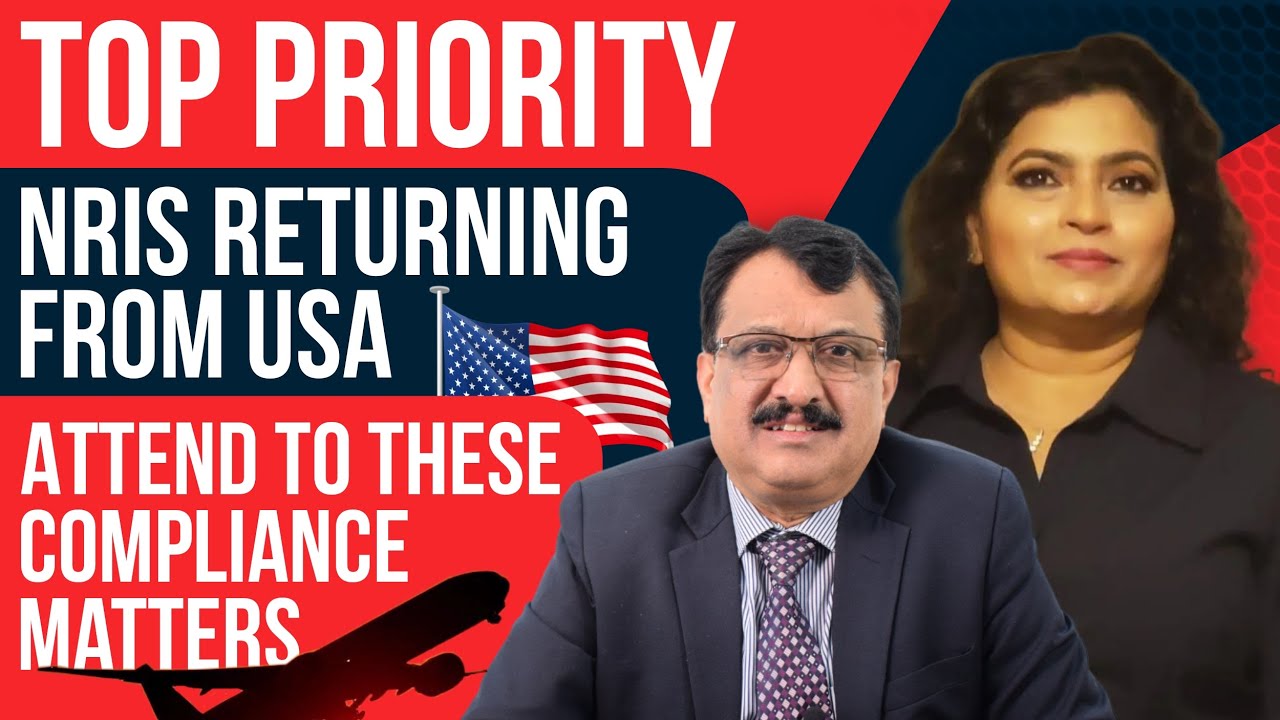 Top Priority NRIs Returning From USA Attend To These Compliance Matters