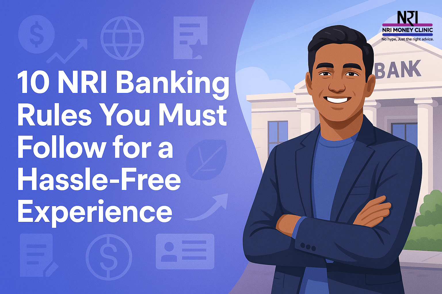 10 NRI Banking Rules You Must Follow for a Hassle-Free Experience