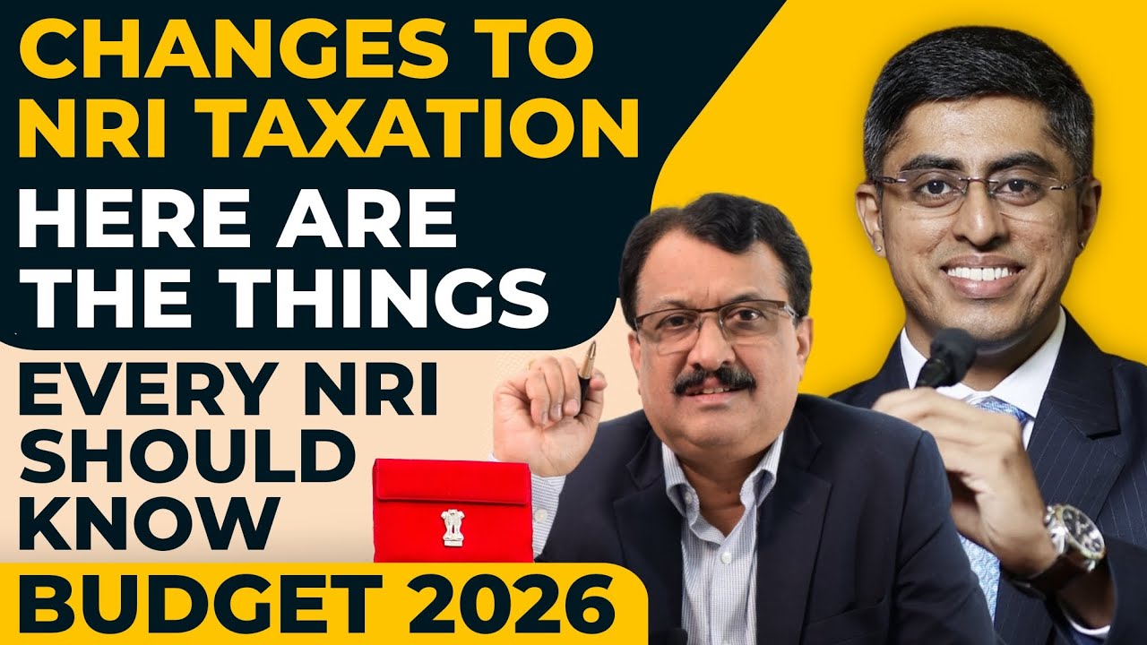 Changes To NRI Taxation - Here Are The Things Every NRI Should  Know Budget 2026 By CA Sriram