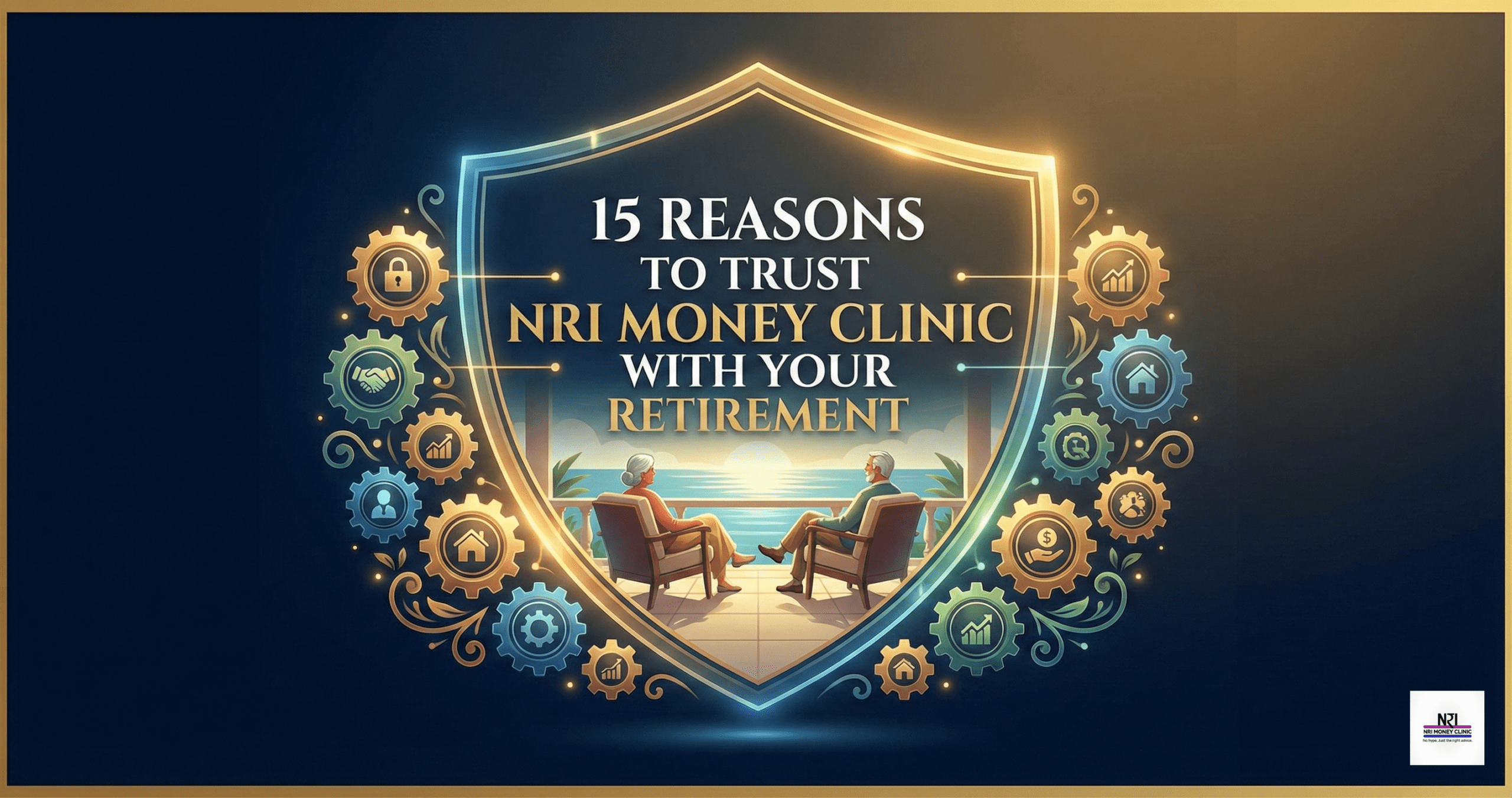 15 Reasons to Trust NRI Money Clinic with Your Retirement