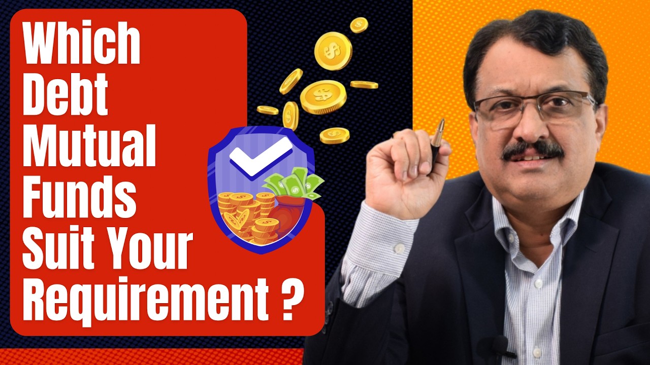 Which Debt Mutual Funds Suit Your Requirement ?