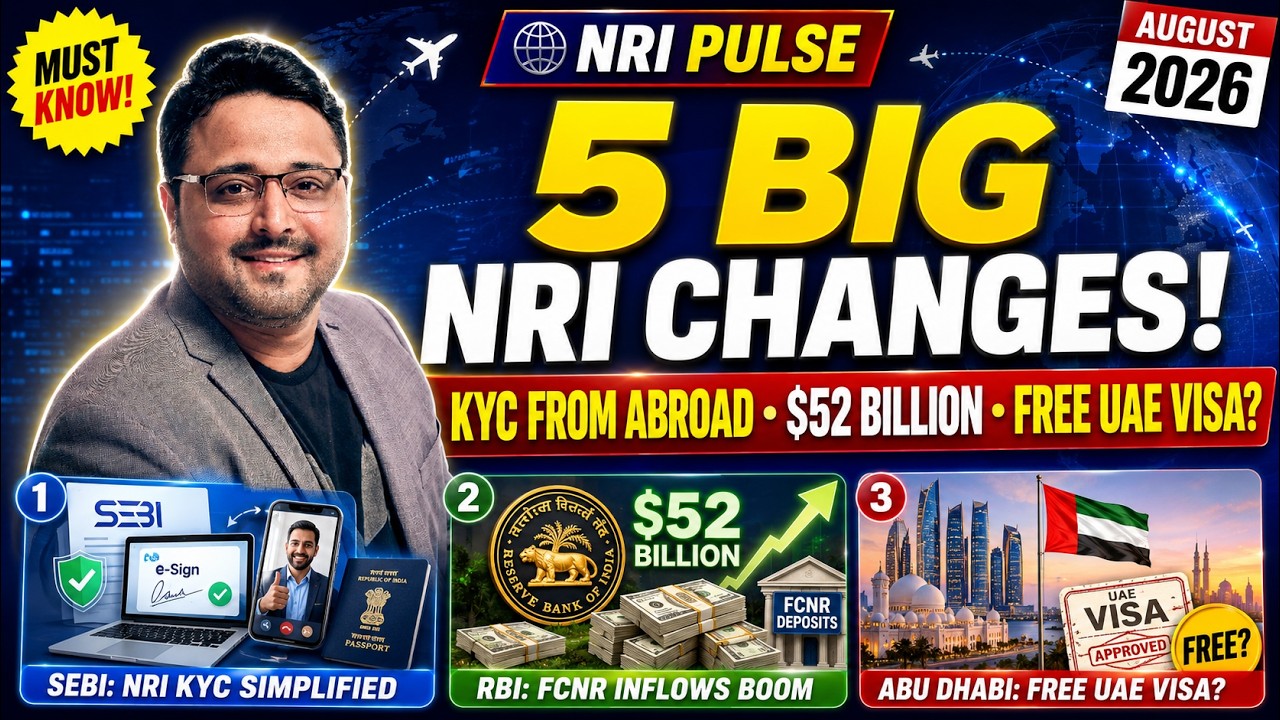 5 BIG NRI Updates: Free UAE Visa? New KYC Rules, $52 Billion FCNR Boom & More | Aug 2026