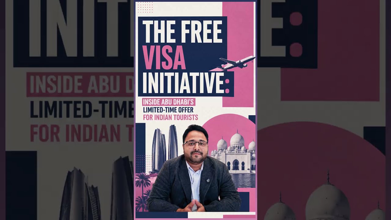 The Free Visa Initiative: Inside Abu Dhabi’s Limited-Time Offer for Indian Tourists
